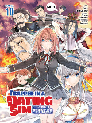 cover image of Trapped in a Dating Sim: The World of Otome Games is Tough for Mobs, Volume 10